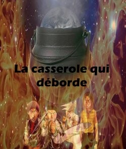 la casserole qui déborde
