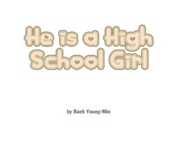 He Is a High School Girl