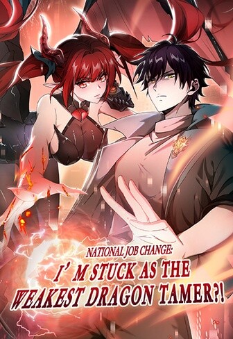 Обложка «National Job Change: I'm Stuck As the Weakest Dragon Tamer?!»