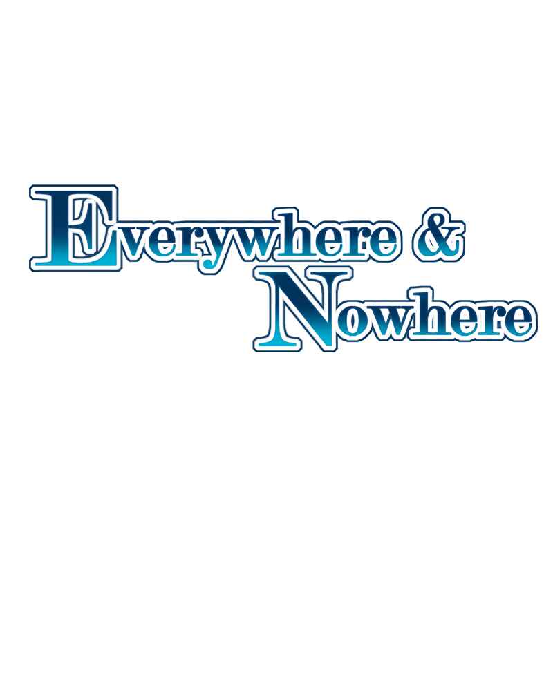 Everywhere & Nowhere Chapter 84 - Page 1