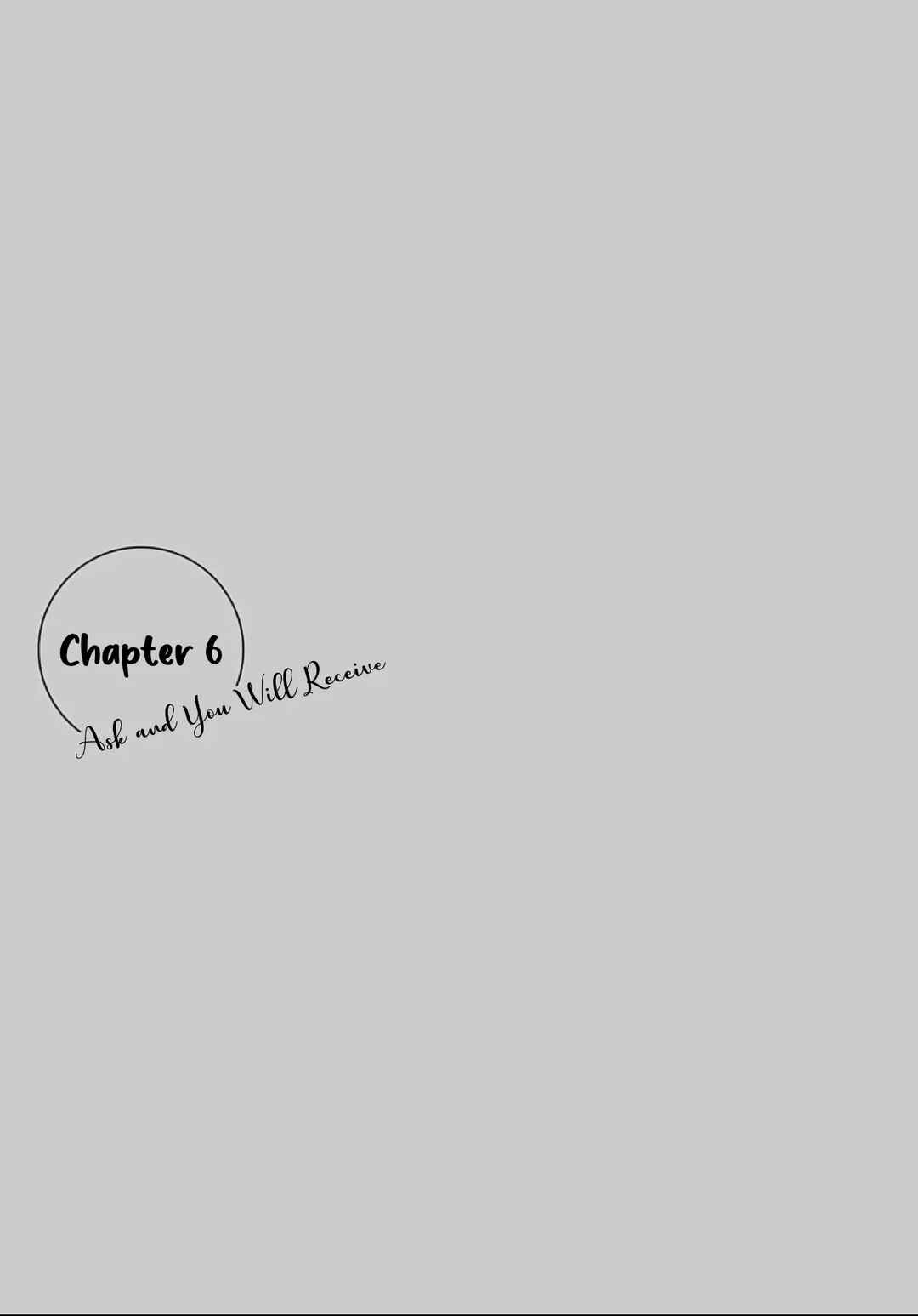 Ask and You Will Receive Chapter 6 - Page 6
