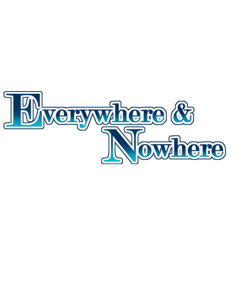 Everywhere & Nowhere Chapter 112 - Page 1