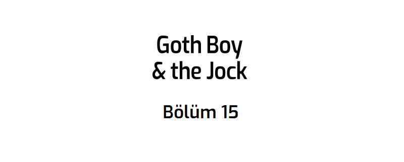 Goth Boy & The Jock Chapter 15 - Page 1