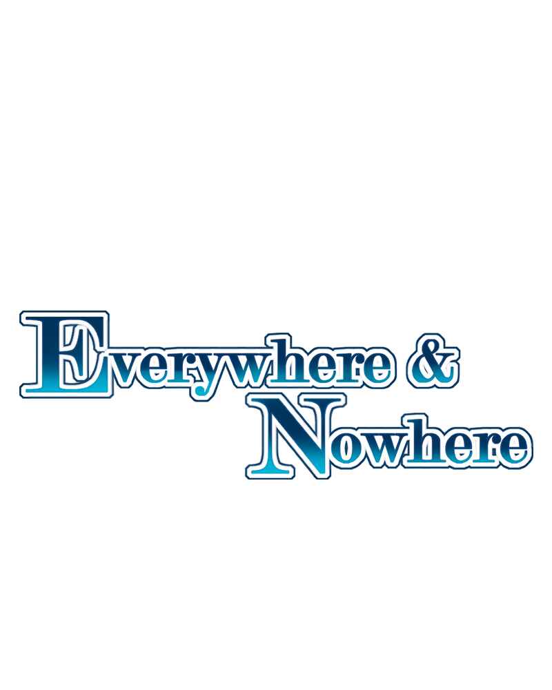 Everywhere & Nowhere Chapter 154 - Page 7