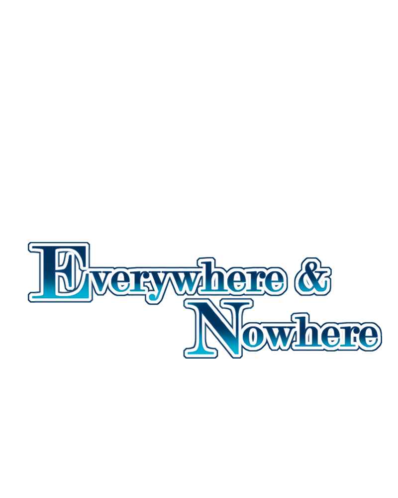 Everywhere & Nowhere Chapter 178 - Page 1