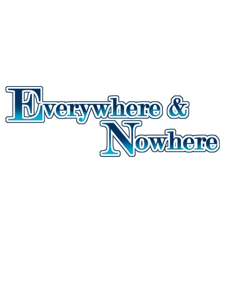 Everywhere & Nowhere Chapter 93 - Page 1