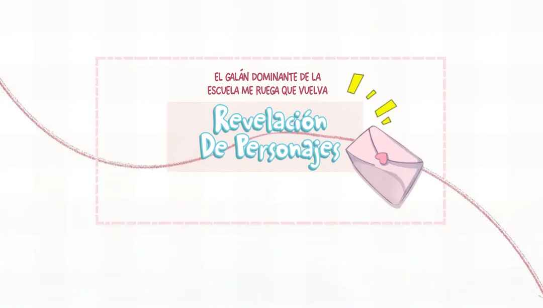EL GALÁN DOMINANTE DE LA ESCUELA ME RUEGA QUE VUELVA Chapter 0 - Page 6
